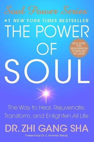 Cover for Zhi Gang Sha Dr. · The Power of Soul: the Way to Heal, Rejuvenate, Transform, and Enlighten All Life (Soul Power) (Taschenbuch) [1 Reprint edition] (2016)