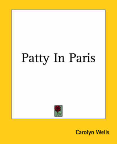 Cover for Carolyn Wells · Patty in Paris (Paperback Book) (2004)