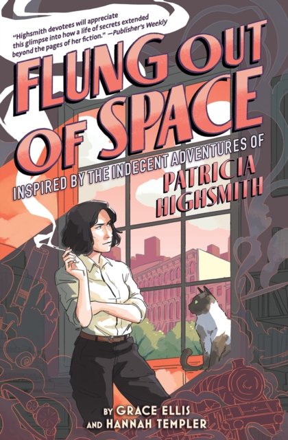 Flung Out of Space: Inspired by the Indecent Adventures of Patricia Highsmith - Grace Ellis - Bücher - Abrams - 9781419744341 - 14. September 2023