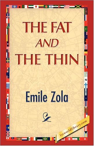 The Fat and the Thin - Emile Zola - Libros - 1st World Publishing - 9781421893341 - 1 de octubre de 2008