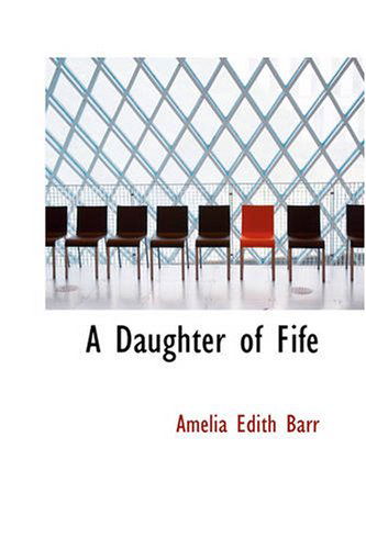 Cover for Amelia Edith Barr · A Daughter of Fife (Paperback Book) (2007)