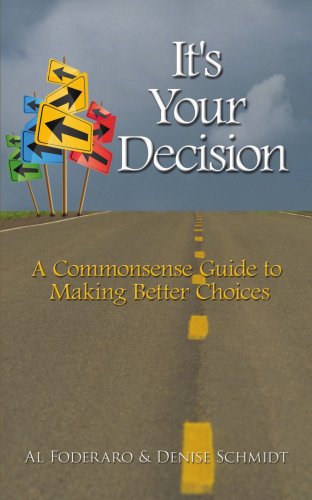 It's Your Decision: a Commonsense Guide to Making Better Choices - Denise Schmidt - Książki - AuthorHouse - 9781438905341 - 24 listopada 2008