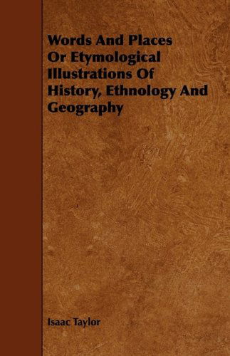 Cover for Isaac Taylor · Words and Places or Etymological Illustrations of History, Ethnology and Geography (Paperback Book) (2009)