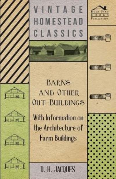 Cover for D H Jacques · Barns and Other Out-buildings - with Information on the Architecture of Farm Buildings (Paperback Book) (2011)
