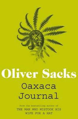 Oaxaca Journal - Oliver Sacks - Books - Pan Macmillan - 9781447208341 - July 5, 2012
