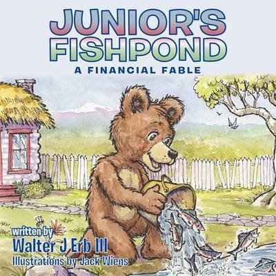 Cover for Erb, Walter J, III · Junior's Fishpond: a Financial Fable (Pocketbok) (2012)