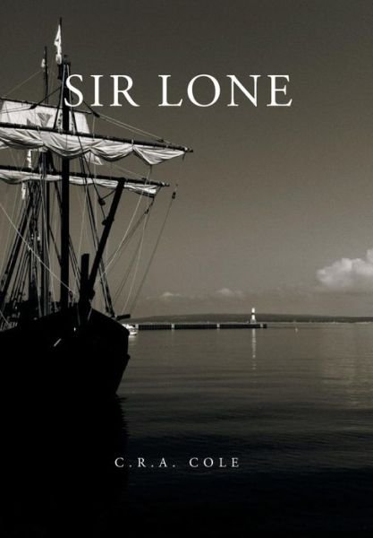 Cover for C R a Cole · Sir Lone (Innbunden bok) (2015)