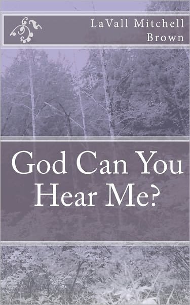 Cover for Lavall Mitchell-brown · God Can You Hear Me (Paperback Bog) (2010)