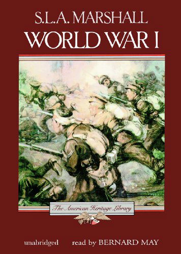 Cover for S. L. A. Marshall · The American Heritage History of World War I (Audiobook (CD)) [Library, Unabridged Library edition] (2012)