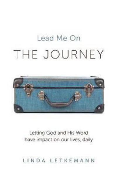 Cover for Linda Letkemann · The Journey Lead Me On (Hardcover Book) (2017)