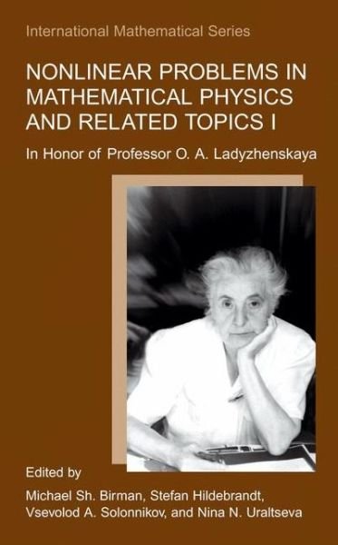 Cover for Michael Sh Birman · Nonlinear Problems in Mathematical Physics and Related Topics I: in Honor of Professor O. A. Ladyzhenskaya - International Mathematical Series (Pocketbok) [Softcover Reprint of the Original 1st Ed. 2002 edition] (2012)