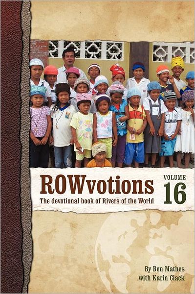 Cover for Ben Mathes · Rowvotions Volume 16: the Devotional Book of Rivers of the World (Paperback Book) (2011)