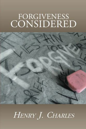Cover for Henry J Charles · Forgiveness Considered (Paperback Book) (2011)