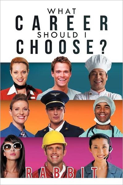 Cover for Rabbit · What Career Should I Choose? (Paperback Book) (2012)