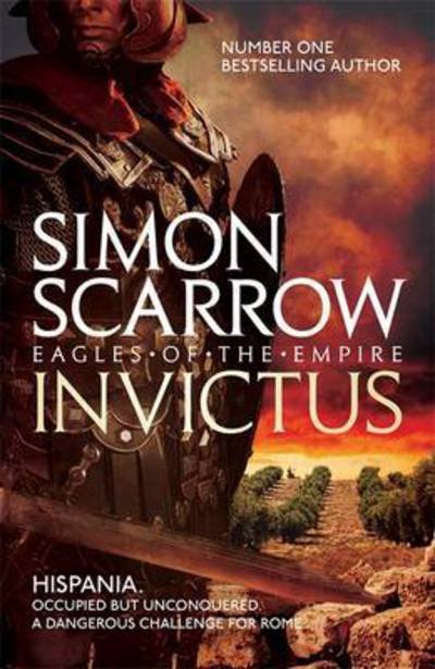 Cover for Simon Scarrow · Invictus (Eagles of the Empire 15) - Eagles of the Empire (Pocketbok) (2017)