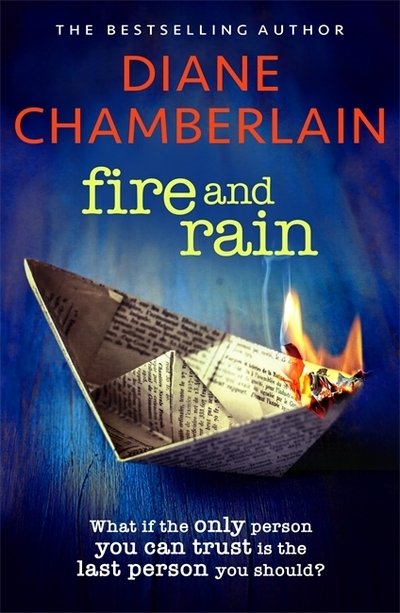Cover for Diane Chamberlain · Fire and Rain: A scorching, page-turning novel you won't be able to put down (Paperback Bog) (2020)
