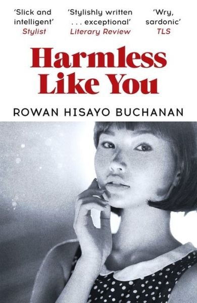 Cover for Rowan Hisayo Buchanan · Harmless Like You (Pocketbok) (2017)
