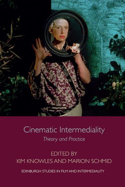 Cover for Kim Knowles · Cinematic Intermediality: Theory and Practice - Edinburgh Studies in Film and Intermediality (Hardcover Book) (2021)