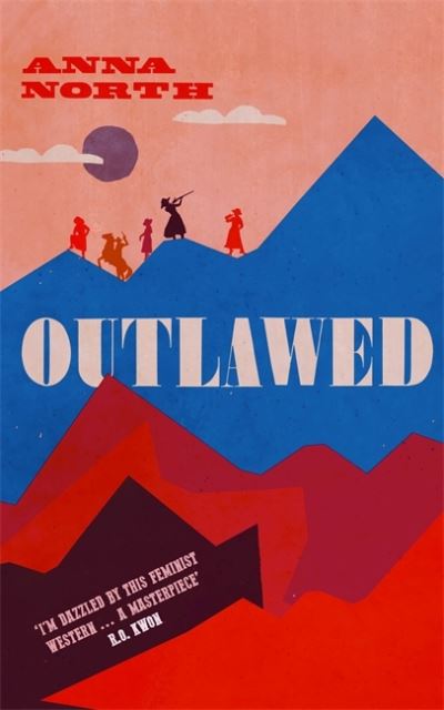 Cover for Anna North · Outlawed: The Reese Witherspoon Book Club Pick (Hardcover Book) (2021)