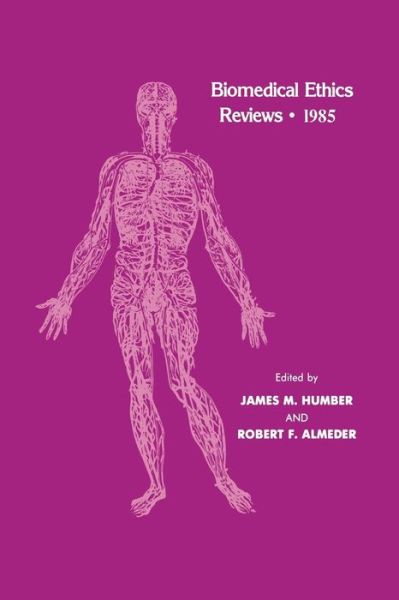 Cover for James M Humber · Biomedical Ethics Reviews * 1985 - Biomedical Ethics Reviews (Paperback Book) [Softcover reprint of the original 1st ed. 1985 edition] (2013)