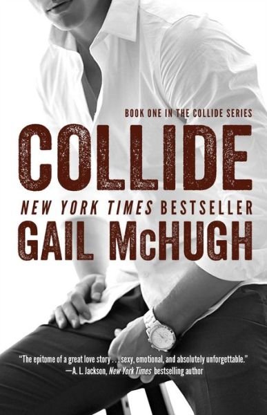 Collide: Book One in the Collide Series - The Collide Series - Gail McHugh - Livros - Atria Books - 9781476765341 - 22 de maio de 2014