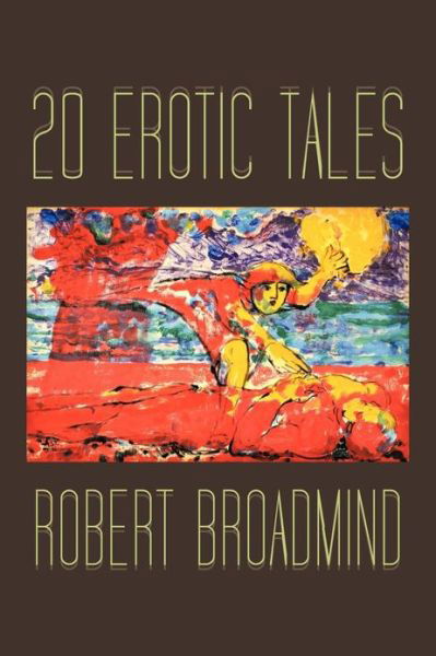 Cover for Robert Broadmind · 20 Erotic Tales (Paperback Book) (2013)