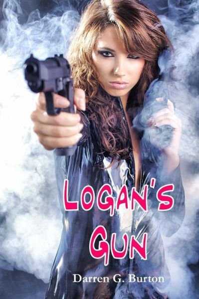 Cover for Darren G Burton · Logan's Gun (Taschenbuch) (2012)