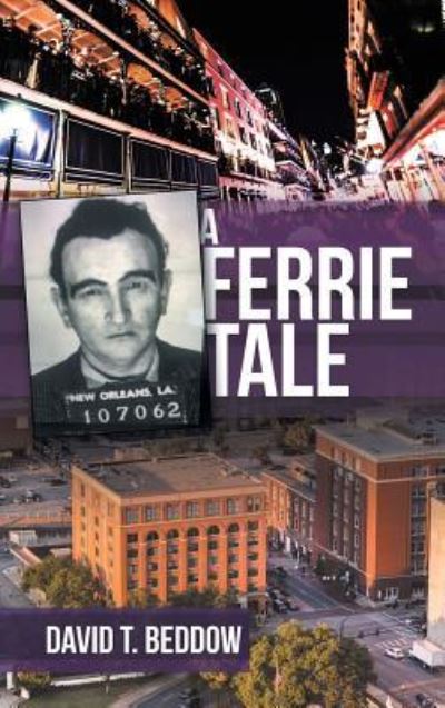 Cover for David T Beddow · A Ferrie Tale (Hardcover Book) (2019)