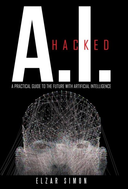 Cover for Elzar Simon · A.I. Hacked (Hardcover Book) (2019)