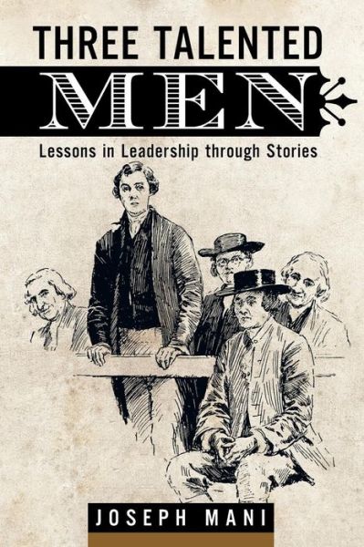 Cover for Joseph Mani · Three Talented Men: Lessons in Leadership Through Stories (Paperback Book) (2014)