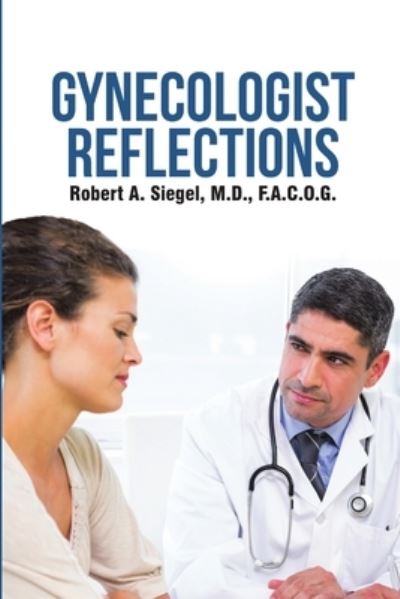 Cover for F a C O G Siegel · Gynecologist Reflections (Pocketbok) (2017)