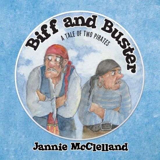 Cover for Jannie Mcclelland · Biff and Buster - a Tale of Two Pirates (Paperback Book) (2013)