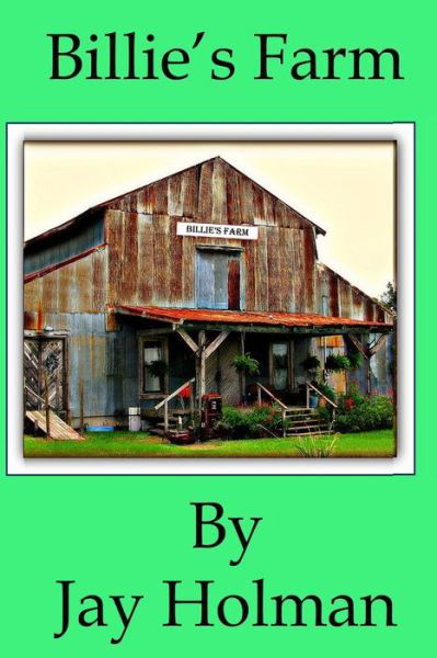 Cover for Jay a Holman · Billie's Farm (Paperback Book) [Lrg edition] (2013)