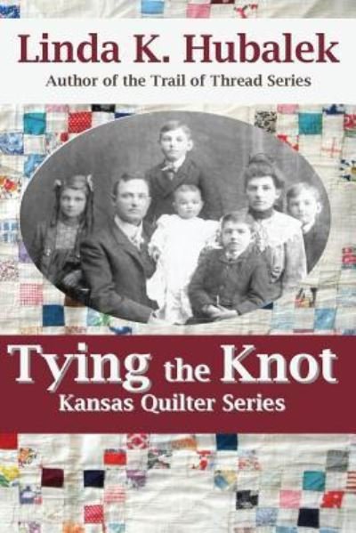 Cover for Linda K Hubalek · Tying the Knot (Kansas Quilter) (Paperback Book) (2014)