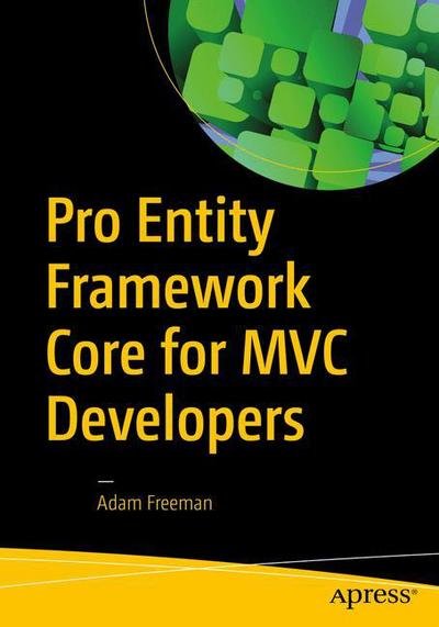 Cover for Adam Freeman · Pro Entity Framework Core 2 for ASP.NET Core MVC (Paperback Book) [1st edition] (2018)