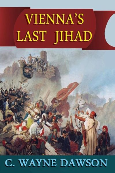 Cover for C Wayne Dawson · Vienna's Last Jihad (Paperback Book) (2013)