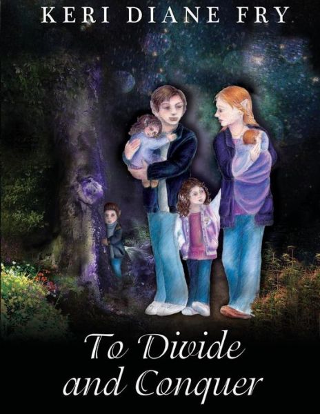 Cover for Keri Diane Fry · To Divide and Conquer (Paperback Book) (2013)