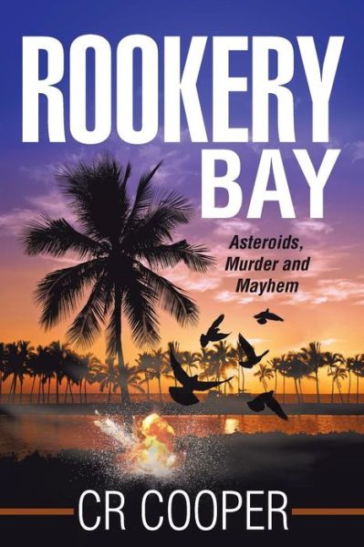 Cover for Cr Cooper · Rookery Bay: Asteroids, Murder and Mayhem (Pocketbok) (2015)