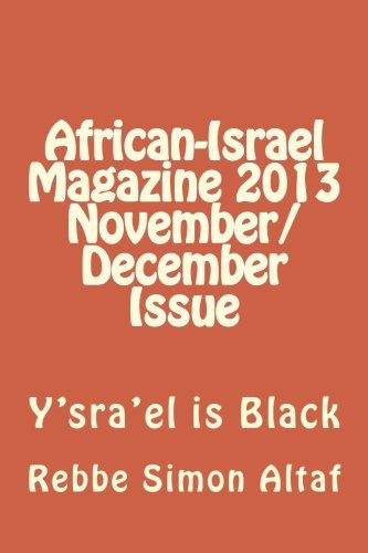 Cover for Rebbe Simon Altaf · African-israel Magazine 2013 November / December Issue: Y'sra'el is Black (Paperback Book) (2013)