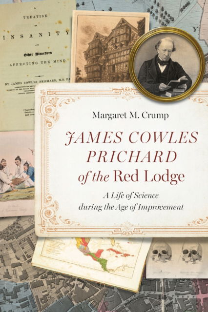 Cover for Margaret M. Crump · James Cowles Prichard of the Red Lodge: A Life of Science During the Age of Improvement - Critical Studies in the History of Anthropology (Paperback Book) (2025)