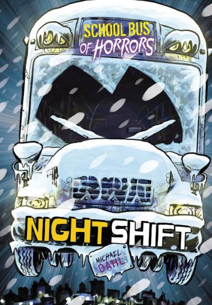 Night Shift: A 4D Book (School Bus of Horrors) - Michael Dahl - Books - Stone Arch Books - 9781496578341 - 2019