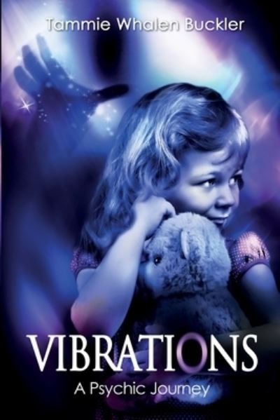 Cover for Ms Tammie Whalen Buckler · Vibrations - a Psychic Journey (Paperback Bog) (2014)
