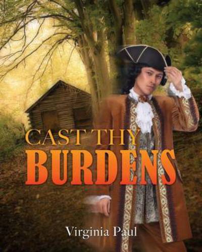 Cast Thy Burdens - Virginia Paul - Książki - Xulon Press - 9781498446341 - 30 września 2015