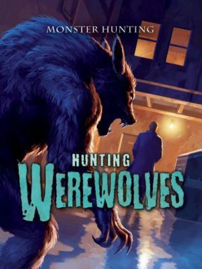 Cover for Graeme Davis · Hunting Werewolves (Hardcover Book) (2016)