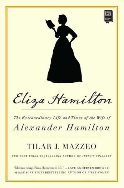 Cover for Tilar J. Mazzeo · Eliza Hamilton: The Extraordinary Life and Times of the Wife of Alexander Hamilton (Paperback Bog) (2020)
