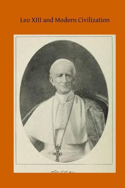 Cover for J Bleeker Miller · Leo Xiii and Modern Civilization (Paperback Book) (2014)