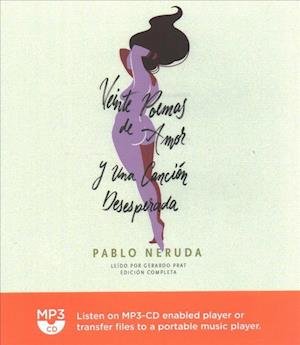 Cover for Pablo Neruda · Veinte Poemas de Amor y Una Cancion Desesperada (CD) (2017)