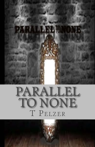 Cover for T Pelzer · Parallel to None (Taschenbuch) (2014)