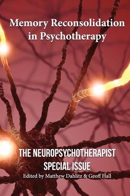 Cover for Bruce Ecker · Memory Reconsolidation in Psychotherapy: the Neuropsychotherapist Special Issue (Paperback Bog) (2015)