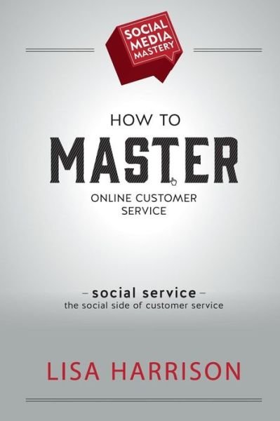 Cover for Lisa Harrison · How to Master Online Customer Service (Paperback Bog) (2015)